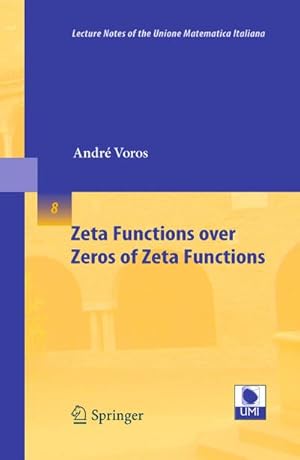 Bild des Verkufers fr Zeta Functions over Zeros of Zeta Functions zum Verkauf von BuchWeltWeit Ludwig Meier e.K.