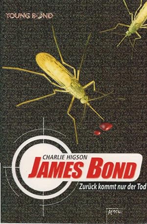 Bild des Verkufers fr Higson, Charles: James Bond; Teil: Zurck kommt nur der Tod zum Verkauf von Schrmann und Kiewning GbR