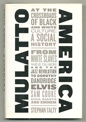 Seller image for Mulatto America, At the Crossroads of Black and White Culture: A Social History for sale by Between the Covers-Rare Books, Inc. ABAA