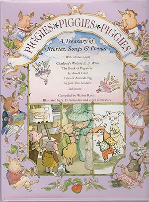 Seller image for Piggies, piggies, piggies : a treasury of stories,songs, & poems/ compiled by Walter Retan ; illustrated by S.D. Schindler and o for sale by Robinson Street Books, IOBA