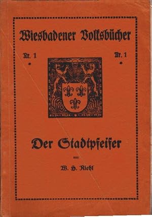 Seller image for Der Stadtpfeifer. W. H. Riehl. [Einf.: Walther Linden] / Wiesbadener Volksbcher ; Nr 1 for sale by Schrmann und Kiewning GbR