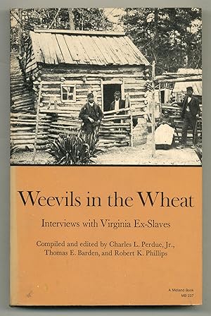 Bild des Verkufers fr Weevils in the Wheat: Interviews with Virginia Ex-Slaves zum Verkauf von Between the Covers-Rare Books, Inc. ABAA