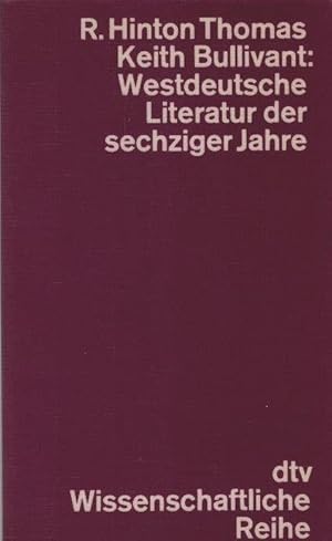 Imagen del vendedor de Westdeutsche Literatur der sechziger Jahre. R. Hinton Thomas; Keith Bullivant. [bers. von Inge Neske] / dtv ; 4157 : Wiss. Reihe a la venta por Schrmann und Kiewning GbR