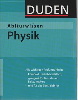 Bild des Verkufers fr Duden, Abiturwissen; Teil: Physik. [Hrsg. Lothar Meyer ; Gerd-Dietrich Schmidt. Autoren Detlef Hoche .] zum Verkauf von Schrmann und Kiewning GbR