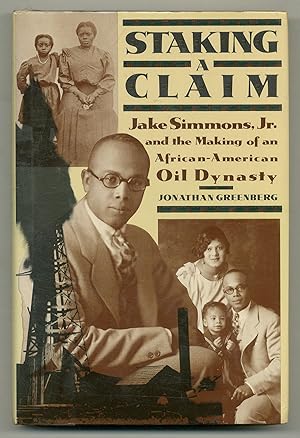 Immagine del venditore per Staking a Claim: Jake Simmons and the Making of an African-American Oil Dynasty venduto da Between the Covers-Rare Books, Inc. ABAA