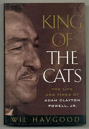 Bild des Verkufers fr King of the Cats: The Life and Times of Adam Clayton Powell, Jr. zum Verkauf von Between the Covers-Rare Books, Inc. ABAA