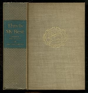 Seller image for This Is My Best: Over 150 Self-Chosen and Complete Masterpieces, Together With their Reasons for their Selections for sale by Between the Covers-Rare Books, Inc. ABAA