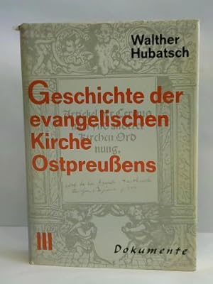 Geschichte der evangelischen Kirche Ostpreußens. Band III: Dokumente