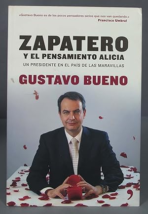 Imagen del vendedor de Zapatero y el pensamiento Alicia. Gustavo Bueno a la venta por EL DESVAN ANTIGEDADES