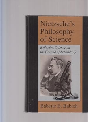 Bild des Verkufers fr Nietzsche's Philosophy of Science. Reflecting Science on the Ground of Art and Life. (Von) Babette E. Babich. SUNY Series, The Margins of Literature. zum Verkauf von Fundus-Online GbR Borkert Schwarz Zerfa