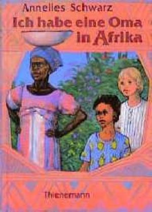 Bild des Verkufers fr Ich habe eine Oma in Afrika zum Verkauf von Gabis Bcherlager