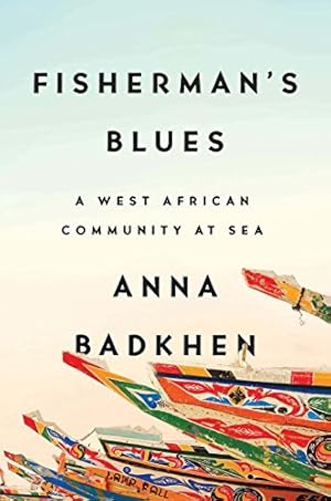 Bild des Verkufers fr Fisherman's Blues A West African Community at Sea zum Verkauf von WeBuyBooks