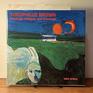 Theophilus Brown: Paintings, Collages, and Drawings