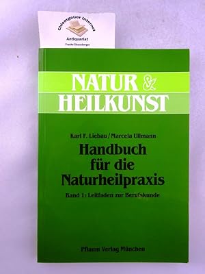 Seller image for Handbuch fr die Naturheilpraxis. Band 1 : Leitfaden zur Berufskunde. for sale by Chiemgauer Internet Antiquariat GbR