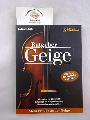 Image du vendeur pour Ratgeber Geige : [mehr Freude an der Geige ; Wegweiser zur Geigenwahl ; Ratschlge zur Klangverbesserung ; Tipps zur Instrumentenpflege ; mit Tipps fr Bratsche und Cello]. mis en vente par Chiemgauer Internet Antiquariat GbR