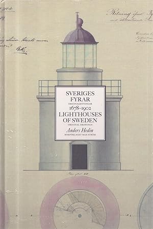 Sveriges fyrar : Originalritningar = Lighthouses of Sweden : Original Drawings : 1678-1902