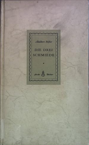 Bild des Verkufers fr Die drei Schmiede ihres Schicksals. Die kleinen Bcher der Arche ; 33 zum Verkauf von books4less (Versandantiquariat Petra Gros GmbH & Co. KG)