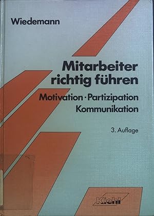 Image du vendeur pour Mitarbeiter richtig fhren : Motivation, Partizipation, Kommunikation. mis en vente par books4less (Versandantiquariat Petra Gros GmbH & Co. KG)