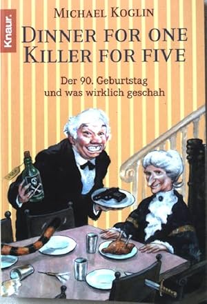 Bild des Verkufers fr Dinner for one - killer for five : der 90. Geburtstag und was wirklich geschah. Nr.50803 zum Verkauf von books4less (Versandantiquariat Petra Gros GmbH & Co. KG)