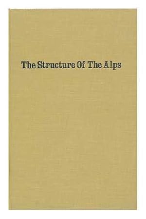 Bild des Verkufers fr The Structure of the Alps. Foreword by O. T. Jones. with Introd. by Albert V. Carozzi zum Verkauf von WeBuyBooks