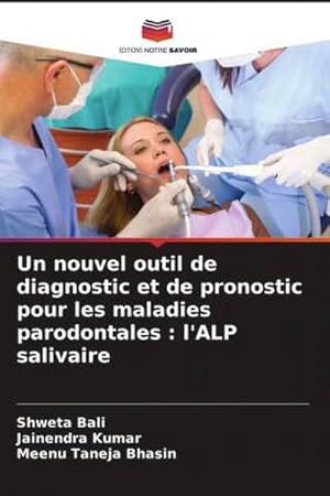 Seller image for Un nouvel outil de diagnostic et de pronostic pour les maladies parodontales : l'ALP salivaire for sale by AHA-BUCH GmbH