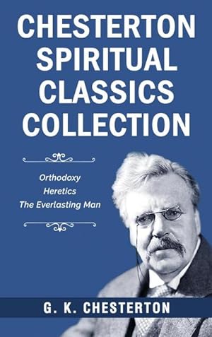 Immagine del venditore per Chesterton Spiritual Classics Collection venduto da BuchWeltWeit Ludwig Meier e.K.