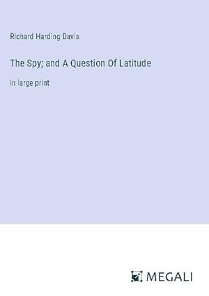 Seller image for The Spy; and A Question Of Latitude : in large print for sale by AHA-BUCH GmbH