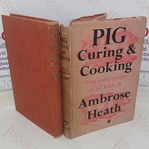 Pig Cooking and Curing, With Very May Recipes of All Kinds