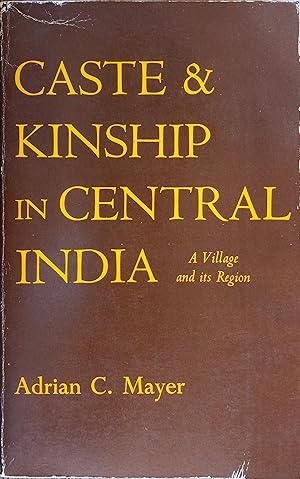 Caste and Kinship in Central India: A Village and Its Region