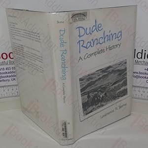 Imagen del vendedor de Dude Ranching: A Complete History a la venta por BookAddiction (ibooknet member)