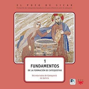 Imagen del vendedor de El pozo de Sicar 1. Fundamentos De la formacin de catequistas a la venta por Imosver