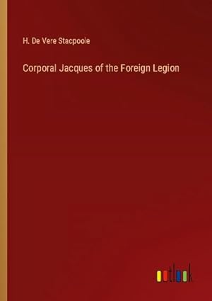 Seller image for Corporal Jacques of the Foreign Legion for sale by Smartbuy