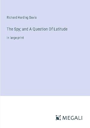 Seller image for The Spy; and A Question Of Latitude : in large print for sale by Smartbuy