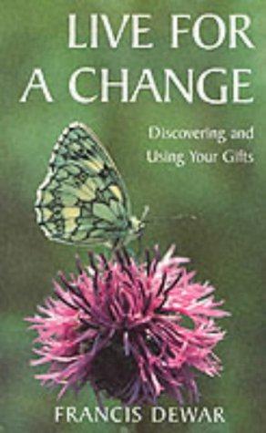 Seller image for Live for a Change: Discovering and Using Your Gifts for sale by WeBuyBooks