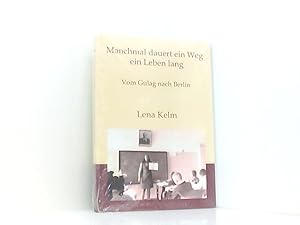 Seller image for Manchmal dauert ein Weg ein Leben lang: Vom Gulag nach Berlin for sale by Book Broker
