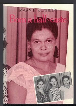 Imagen del vendedor de BORN A HALF-CASTE a la venta por M. & A. Simper Bookbinders & Booksellers