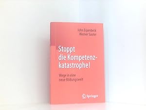 Bild des Verkufers fr Stoppt die Kompetenzkatastrophe!: Wege in eine neue Bildungswelt Wege in eine neue Bildungswelt zum Verkauf von Book Broker