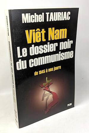 Image du vendeur pour Vit nam. - le dossier noir du communisme de 1945  nos jours mis en vente par crealivres