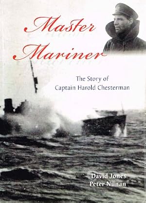 Seller image for MASTER MARINER. The Story of Captain Harold Chesterman. for sale by Sainsbury's Books Pty. Ltd.