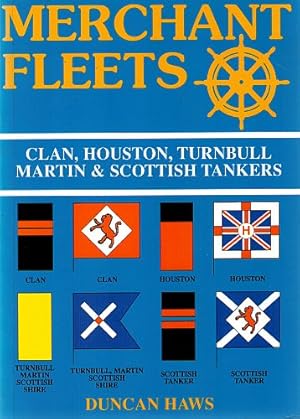 Seller image for MERCHANT FLEETS: CLAN, HOUSTON, TURNBULL MARTIN & SCOTTISH TANKERS. Volume 32. for sale by Sainsbury's Books Pty. Ltd.