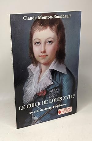 Image du vendeur pour LE COEUR DE LOUIS XVII ? au del du doute l'esprance mis en vente par crealivres