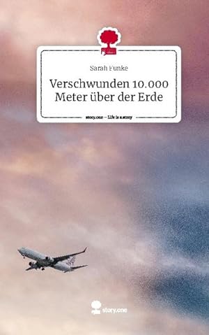 Bild des Verkufers fr Verschwunden 10.000 Meter ber der Erde. Life is a Story - story.one zum Verkauf von BuchWeltWeit Ludwig Meier e.K.