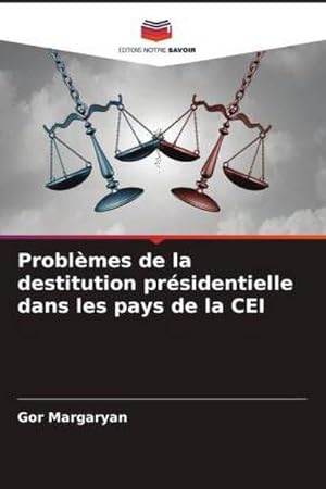 Seller image for Problmes de la destitution prsidentielle dans les pays de la CEI for sale by BuchWeltWeit Ludwig Meier e.K.