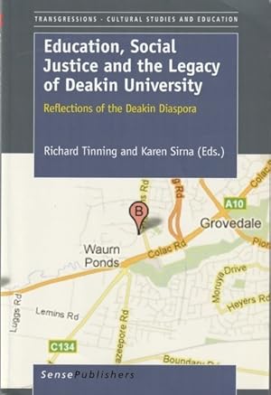 Immagine del venditore per Education, Social Justice And The Legacy Of Deakin University: Reflections Of The Deakin Diaspora venduto da Goulds Book Arcade, Sydney