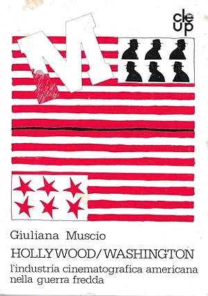 Imagen del vendedor de Hollywood / Washington: l'industria cinematografica americana nella guerra fredda a la venta por Messinissa libri