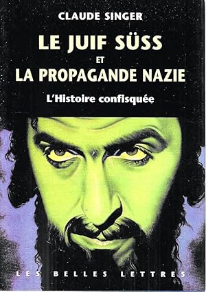 Le Juif Suss et la propagande nazie. L'Histoire confisquée