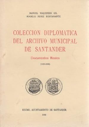 Seller image for Coleccin diplomtica del Archivo Municipal de Santander. Documentos reales (1525-1599) . for sale by Librera Astarloa