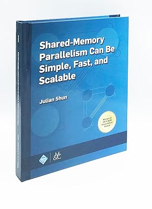 Shared-Memory Parallelism Can be Simple, Fast, and Scalable (ACM Books)