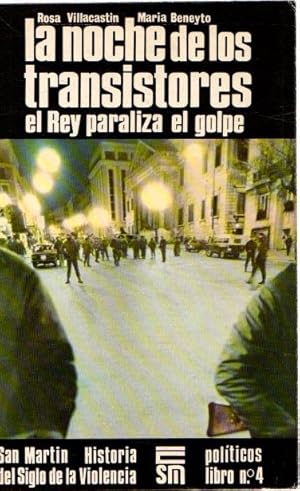 Seller image for La noche de los transistores. El Rey paraliza el golpe . for sale by Librera Astarloa
