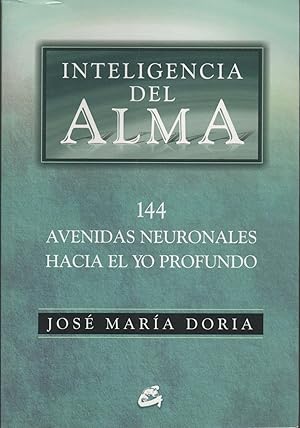 Imagen del vendedor de INTELIGENCIA DEL ALMA. 144 AVENIDAS NEURONALES HACIA EL YO PROFUNDO a la venta por Librera Hijazo